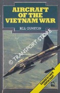 Aircraft of the Vietnam War by GUNSTON, Bill